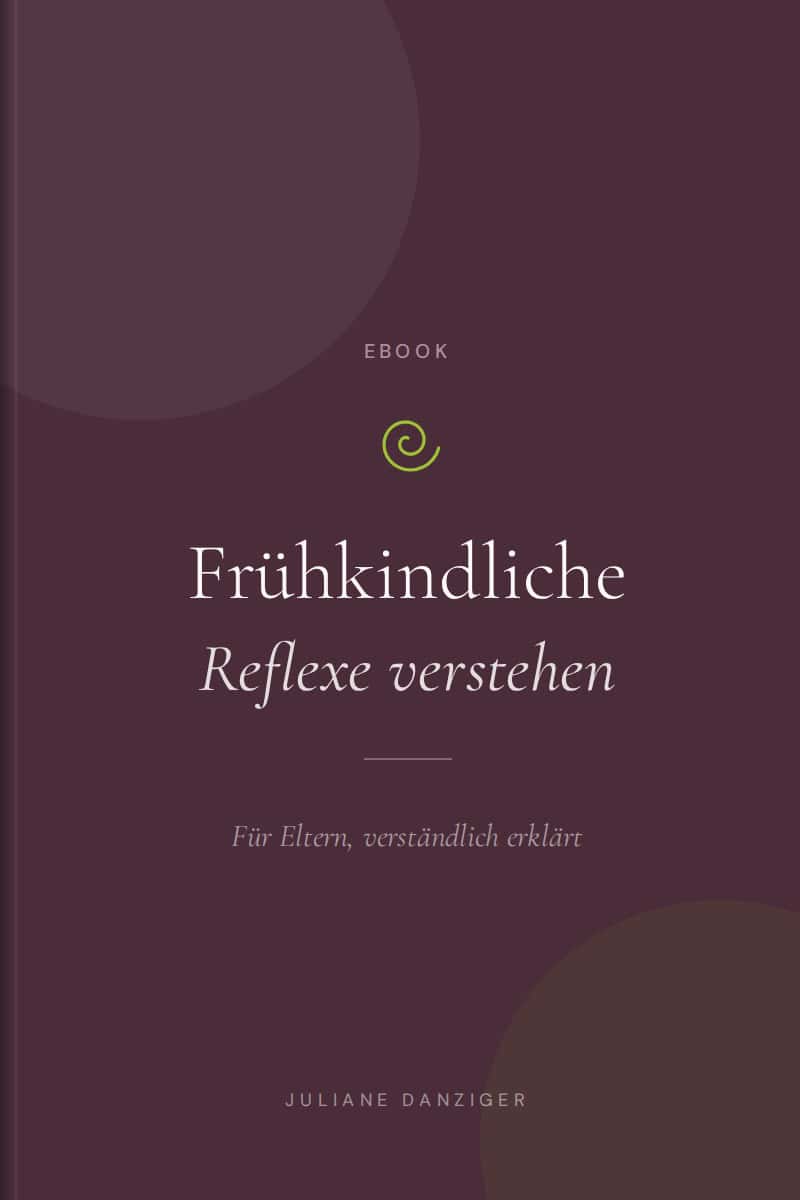 Bald verfügbar: Frühkindliche Reflexe verstehen - Für Eltern verständlich erklärt von Juliane Danziger